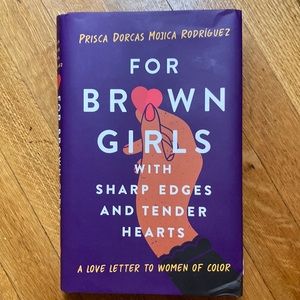 For Brown Girls with Sharp Edges and Tender Hearts